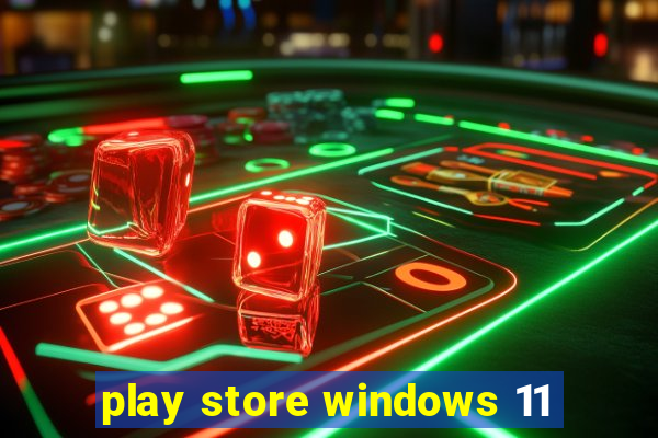 play store windows 11